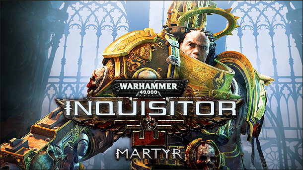 Warhammer 40.000: Inquisitor - Martyr