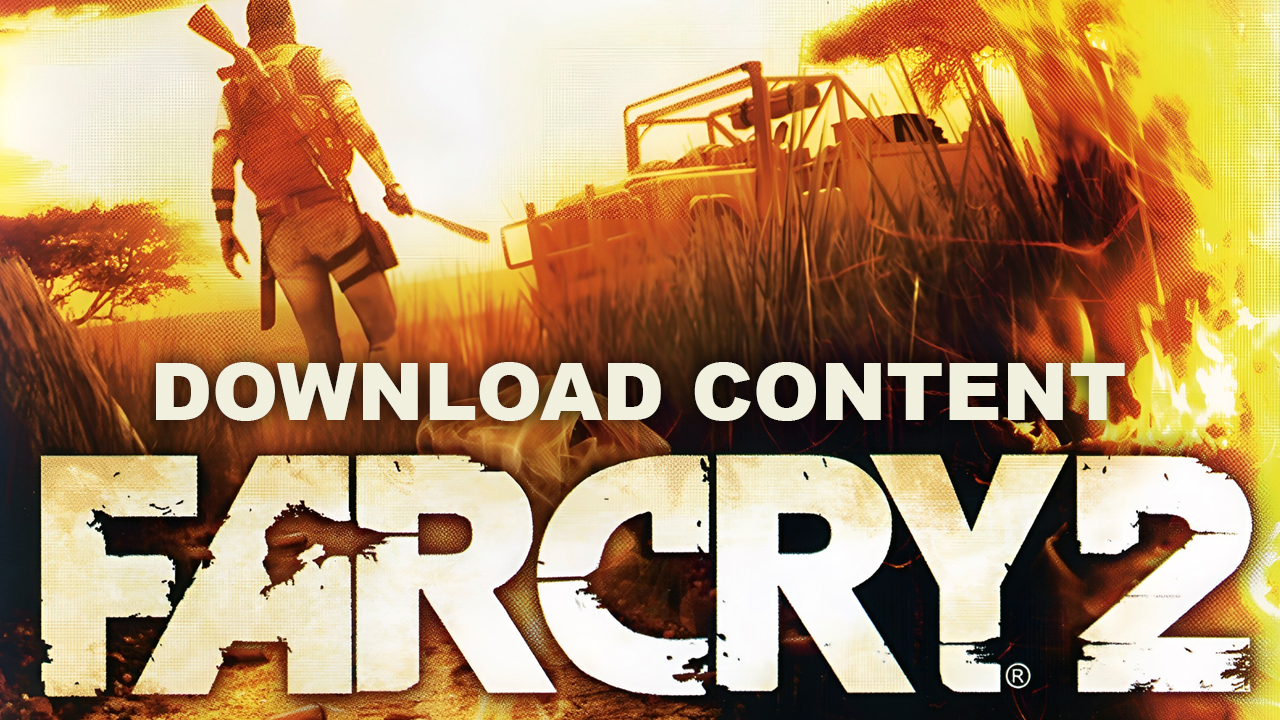 Far Cry 2 Download Content