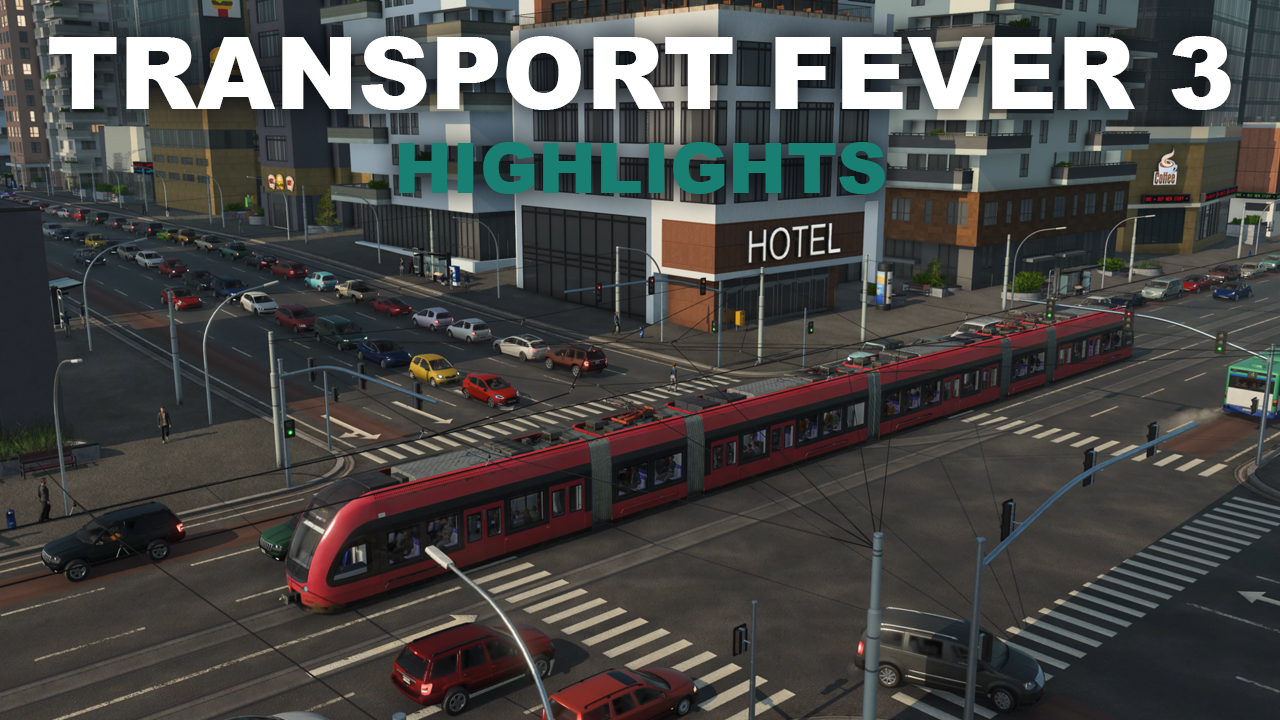 Transport Fever 3 - First Look Episode 5: Hightlights