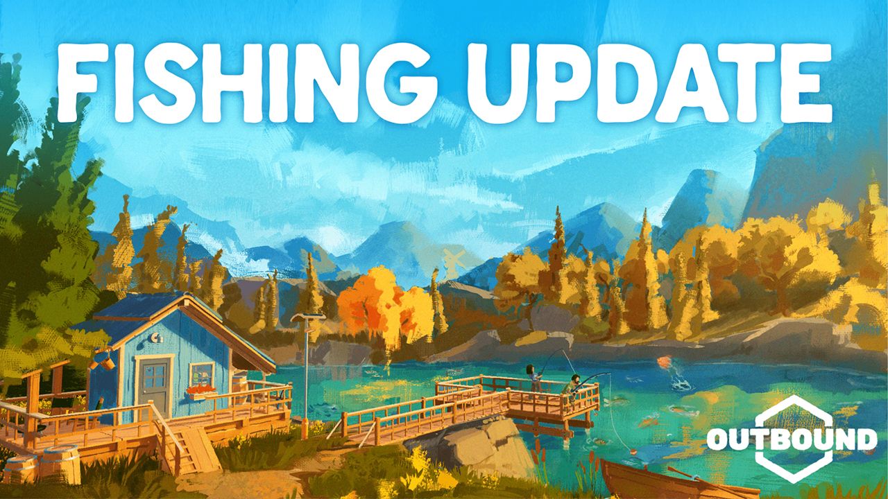 Outbound - Das Große Fishing-Update ist da