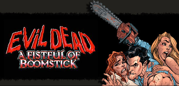 Evil Dead: A Fistful of Boomstick
